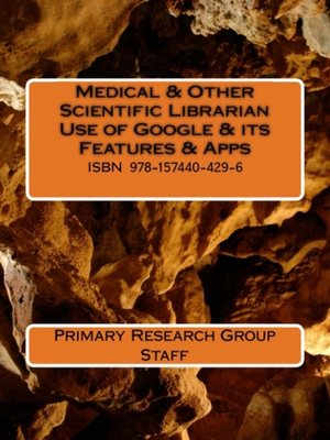 cover image of Medical & Other Scientific Librarian Use of Google and its Features & Apps